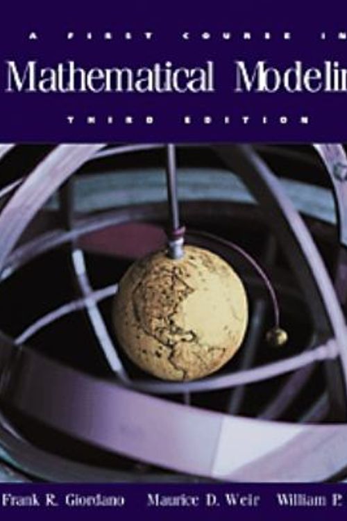 Cover Art for 9780534384289, A First Course in Mathematical Modeling by Frank R. Giordano