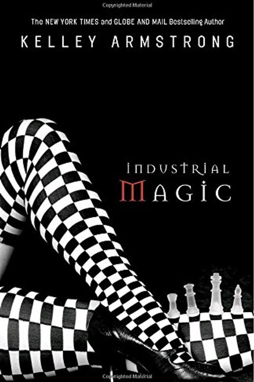 Cover Art for 9780307358370, Industrial Magic by Kelley Armstrong