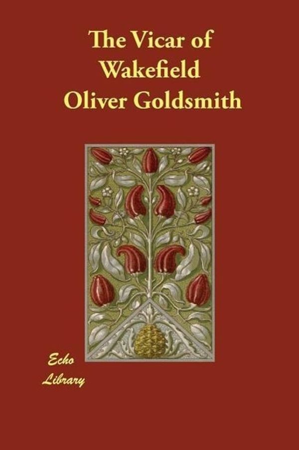 Cover Art for 9781406811438, The Vicar of Wakefield by Oliver Goldsmith