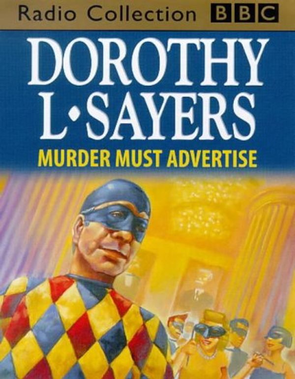 Cover Art for 9780563410607, Murder Must Advertise: Starring Ian Carmichael (BBC Radio Collection) by Dorothy L. Sayers