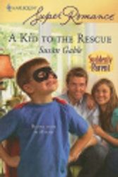 Cover Art for 9780373715459, A Kid to the Rescue by Susan Gable