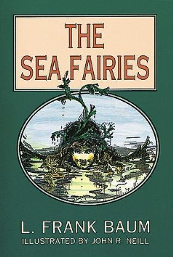 Cover Art for 9780486401829, The Sea Fairies by L. Frank Baum