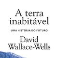 Cover Art for 9788535932393, A Terra Inabitável by David Wallace-Wells