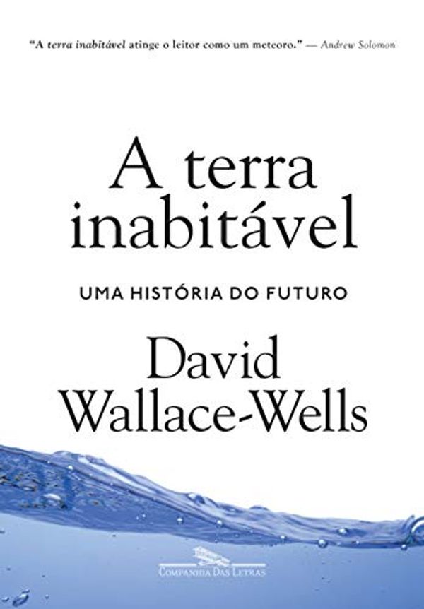 Cover Art for 9788535932393, A Terra Inabitável by David Wallace-Wells
