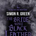 Cover Art for 9781848669413, The Bride Wore Black Leather: Nightside Book 12 by Simon Green