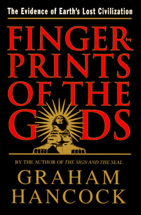 Cover Art for 9780517593486, Fingerprints Of The Gods: The Evidence of Earth's Lost Civilization by Graham Hancock