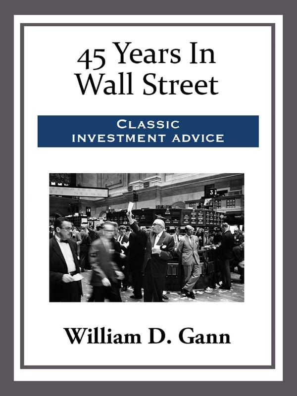 Cover Art for 9781681464121, 45 Years in Wall Street by William D. Gann