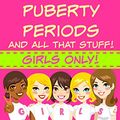 Cover Art for B019G2NVHG, Girls Book: Puberty, Periods and all that stuff! GIRLS ONLY!: How Will I Change? For Girls aged 7 to 13 by Katrina Kahler, Kaz Campbell