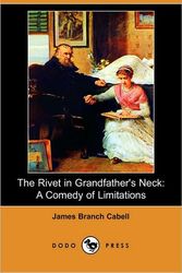 Cover Art for 9781406841381, The Rivet in Grandfather's Neck by James Branch Cabell