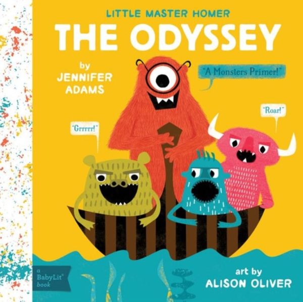 Cover Art for 9781423641780, The OdysseyA Babylit(r) Monsters Primer by Jennifer Adams