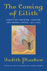 Cover Art for 9780807036235, The Coming of Lilith: Essays on Feminism, Judaism, and Sexual Ethics, 1972-2003 by Judith Plaskow
