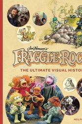 Cover Art for 9781683836834, Fraggle Rock: The Ultimate Visual History by Jody Revenson, Noel Murray