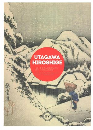 Cover Art for 9788494750427, Utagawa Hiroshige: 53 Stations of the Tokaido by Utagawa Hiroshige