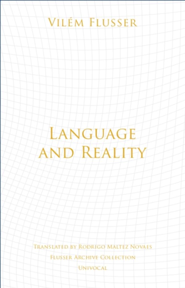 Cover Art for 9781517904289, Language and RealityUnivocal by Vilém Flusser