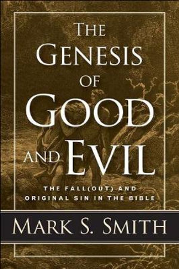 Cover Art for 9780664263959, The Genesis of Good and Evil: The Fall(out) and Original Sin in the Bible by Mark S. Smith