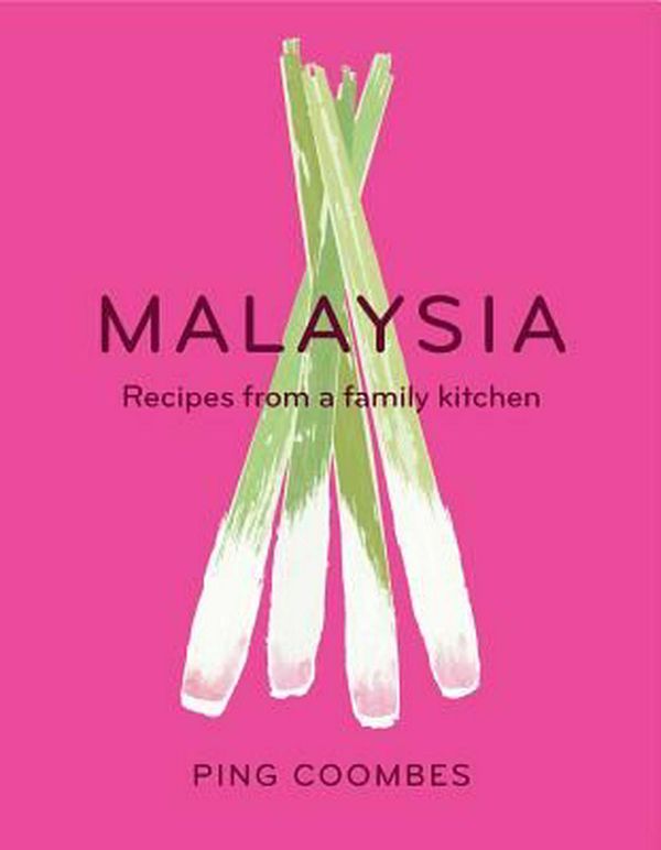 Cover Art for 9781681881850, Malaysia: Recipes from a Family Kitchen by Ping Coombes