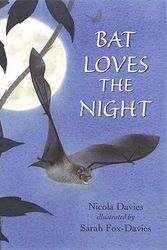 Cover Art for 9781417721863, Bat Loves the Night by Nicola Davies