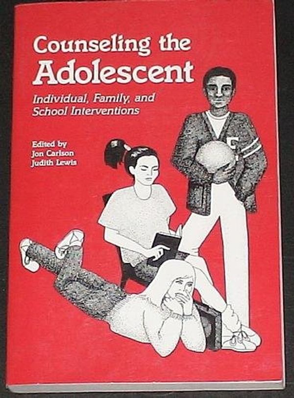 Cover Art for 9780891082040, Counseling the Adolescent: Individual, Family and School Interventions by Judity Carlson Jon; Lewis
