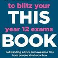 Cover Art for 9780733338632, If You Want to Ace Your Final Year 12 Exams Read This Book by Alexandra Smith