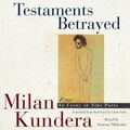 Cover Art for 9780062215642, Testaments Betrayed by Milan Kundera