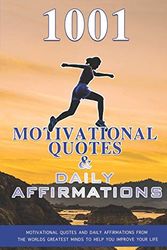 Cover Art for 9781086646092, 1001 Motivational Quotes & Daily Affirmations: Motivational Quotes and Daily Affirmations from The Worlds Greatest Minds To Help You Improve Your Life by Lierman, Justin, University, ScreenMagic