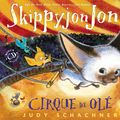 Cover Art for 9781101651896, Skippyjon Jones Cirque de Ole by Judy Schachner