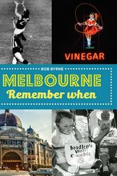 Cover Art for 9781742236612, Melbourne Remember When by Bob Byrne