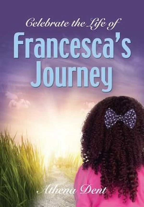 Cover Art for 9781634912853, Francesca's Journey by Athena Dent