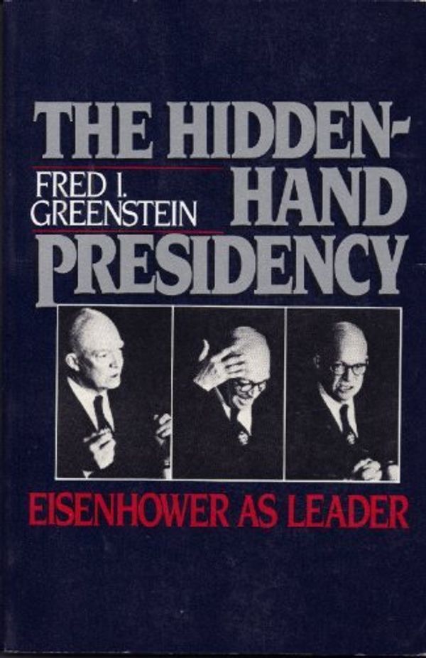 Cover Art for 9780465029518, The Hidden-Hand Presidency by Fred I. Greenstein