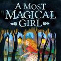 Cover Art for 9781848125742, A Most Magical Girl by Karen Foxlee