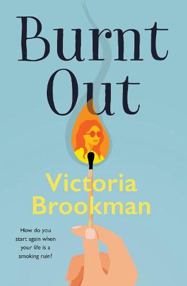 Cover Art for 9781460760321, Burnt Out by Victoria Brookman