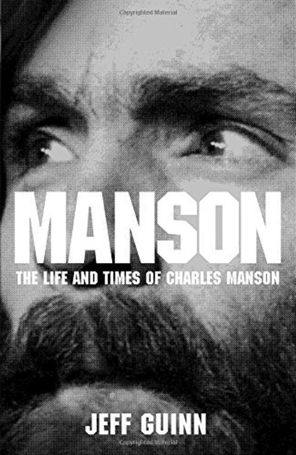 Cover Art for B00QSH70HK, Manson: The Life and Times of Charles Manson by Jeff Guinn (2013-08-06) by Jeff Guinn