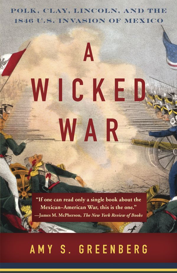 Cover Art for 9780307475992, A Wicked War by Amy S. Greenberg