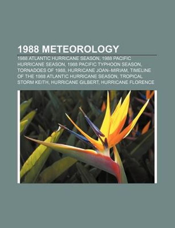 Cover Art for 9781157751458, 1988 Meteorology: 1988 Atlantic Hurrican by Books Llc