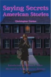 Cover Art for 9780595127757, Saying Secrets: American Stories by Christopher Conlon