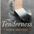 Cover Art for 9781635576108, Tenderness by Alison MacLeod