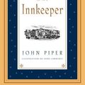 Cover Art for 9781581340273, The Innkeeper by John Piper