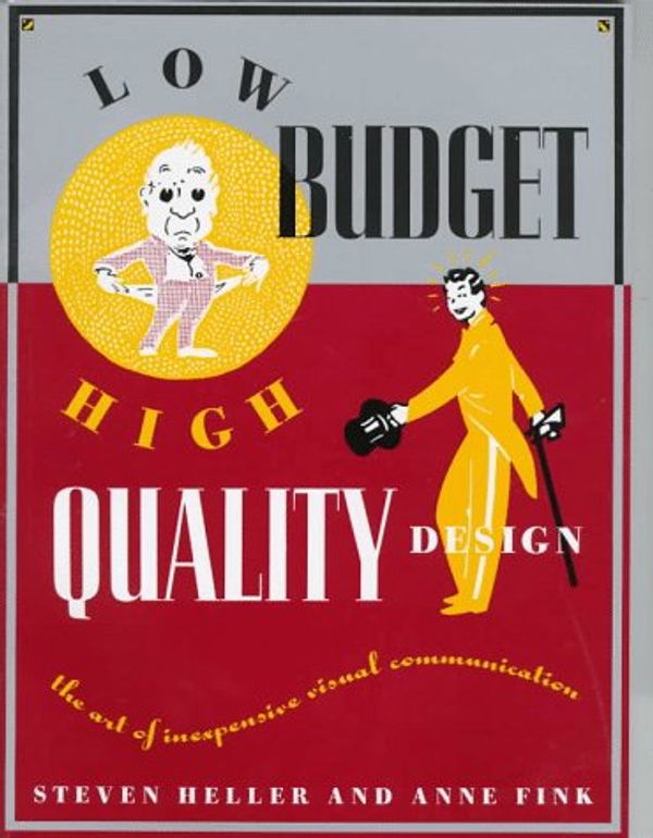 Cover Art for 9780823028795, Low Budget/High Quality Design: The Art of Inexpensive Visual Communication (Practical Design Books) by Steven Heller