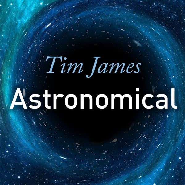 Cover Art for 9781405547789, Astronomical: From Quarks to Quasars, the Science of Space at its Strangest by Tim James