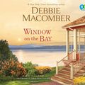 Cover Art for 9780525491675, Window on the Bay by Debbie Macomber