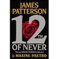 Cover Art for B00E2RNOLO, 12th of Never by Patterson, James, Paetro, Maxine. (Little, Brown and Company,2013) [Hardcover] by James Patterson