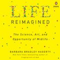 Cover Art for 9780399566684, Life Reimagined by Barbara Bradley Hagerty, Barbara Bradley Hagerty