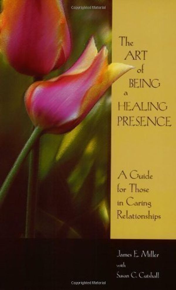 Cover Art for B00E31PPLQ, The Art of being a Healing Presence 1st (first) Edition by James E Miller, Susan Cutshall published by Willowgreen Publishing (2001) by aa