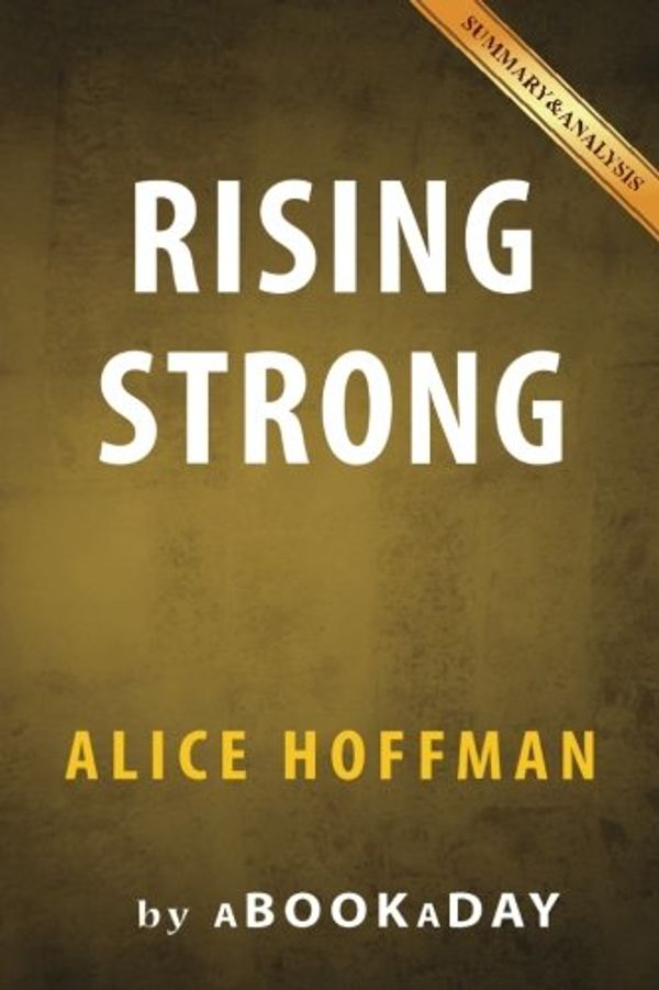 Cover Art for 9781535282710, Rising StrongBy Brene Brown Summary & Analysis by Abookaday