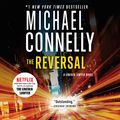 Cover Art for B0045XYP0O, The Reversal: Harry Bosch, Book 16 (Mickey Haller, Book 3) by Michael Connelly