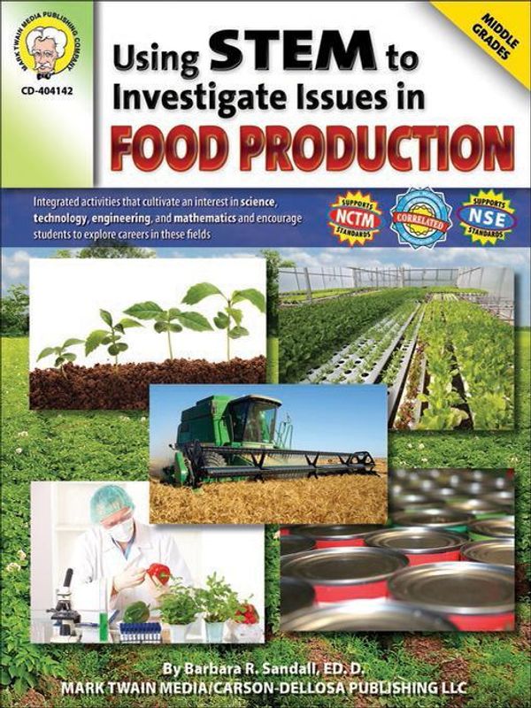Cover Art for 9781580379922, Using STEM to Investigate Issues in Food Production by Barbara R. Sandall, Abha Singh