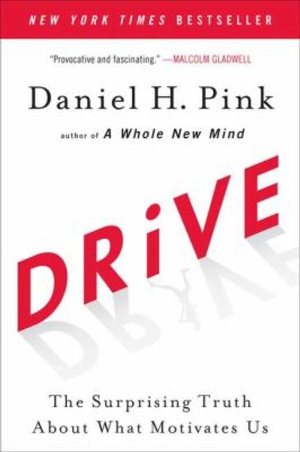 Cover Art for 0710261016008, Drive: The Surprising Truth About What Motivates Us by Daniel H. Pink