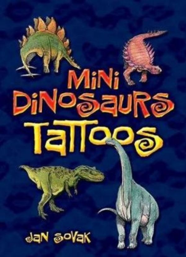 Cover Art for 9780486407722, Mini Dinosaurs Tattoos by Jan Sovak