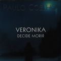 Cover Art for 9789700512716, Veronika Decide Morir by Paulo Coelho
