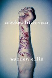 Cover Art for 9781596061491, Crooked Little Vein by Warren Ellis